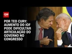 Análise: Aumento do IOF pode dificultar articulação do governo no Congresso | AGORA CNN