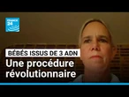 Bébés issus de trois ADN : une solution pour lutter contre les maladies mitochondriales