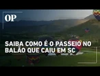 “Capadócia do Brasil”: Balão que caiu em SC tinha pacote pra fotos e cobrava R$ 550 por pessoa