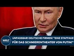 UKRAINE-KRIEG: Unfassbar! Deutsche Firmen bei Putin! "Eine Staffage für das Schmierentheater!"