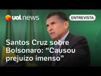 Bolsonaro foi um irresponsável que causou prejuízo imenso, diz Santos Cruz sobre trama golpista