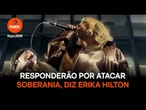 Bolsonaros responderão por atacar soberania, diz Erika Hilton