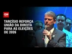 Ao lado de líderes da direita, Tarcísio cita grupo "unido" para 2026 | BASTIDORES CNN