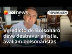 Veredicto de Bolsonaro deve destravar anistia, avaliam bolsonaristas