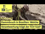 Dammbruch in Brasilien: Welche Verantwortung trägt der TÜV Süd?