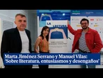 Marta Jiménez Serrano y Manuel Vilas: ‘Sobre literatura, entusiasmos y desengaños’