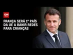 França é o primeiro país da UE a banir redes sociais para crianças | HORA H