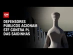 Defensores públicos acionam STF contra PL das Saidinhas | BASTIDORES CNN