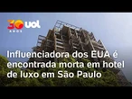 Morte no Rosewood: Polícia investiga óbito de turista dos EUA em São Paulo