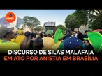 Assista ao discurso de Silas Malafaia em ato por anistia em Brasília
