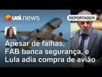Lula adia compra de avião apesar de falhas recentes; FAB banca segurança de voos | Carla Araújo