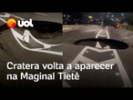 Cratera na Marginal Tietê volta a aparecer depois de 1 mês; veja o vídeo