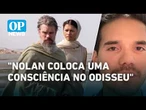 "Odisseia": Entenda por que filme de Christopher Nolan virou um fenômeno nos cinemas | O POVO NEWS
