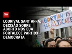 Lourival Sant´Anna: Decisão sobre aborto nos EUA fortalece Partido Democrata | CNN PRIME TIME