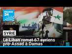 Syrie : le Liban remet 67 syriens pro-Assad à Damas • FRANCE 24