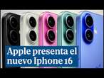 Apple presenta sus novedades y el nuevo Iphone 16