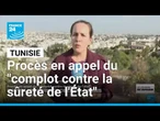 Tunisie : procès en appel du "complot contre la sûreté de l'État" • FRANCE 24