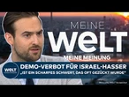 MEINE MEINUNG: Demo-Verbot für Israel-Hasser! „Es ist ein scharfes Schwert, das oft gezückt wurde“