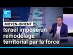 Entre le Liban, Gaza et la Cisjordanie, Israël impose un remodelage territorial par la force