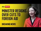 Labour minister Anneliese Dodds resigns over Starmer's decision to cut foreign aid