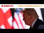 FRANCIA | Llegada de TRUMP y STARMER a la CUMBRE G-7 celebrada en EVIAN | RTVE Noticias