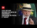 Lula diz que decisão da Meta de encerrar a checagem de fatos é “grave” | BASTIDORES CNN