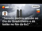 Sakamoto: Senado dedica sessão ao Dia do Quadrilheiro e dá balão no fim da 6x1