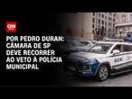 Câmara de SP deve recorrer ao veto à polícia municipal | CNN NOVO DIA