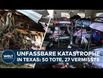 USA: FLUT-KATASTROPHE IN TEXAS - Über 50 Tote und Dutzende vermisste Mädchen in Sommercamp