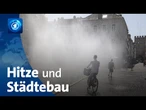 Wie Hitze die Städte belastet – und der Städtebau sich anpassen muss