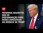 Fernanda Magnotta: Não há discriminação para países específicos em anúncio de Trump | CNN 360°