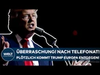 DONALD TRUMP: Zoll-Überraschung! Nach Telefonat! Plötzlich kommt der US-Präsident Europa entgegen