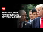 Trump ameaça Rússia caso Putin não aceite o fim da guerra contra Ucrânia | CNN 360°