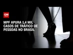 MPF apura mais de mil casos de tráfico de pessoas no Brasil | BASTIDORES CNN
