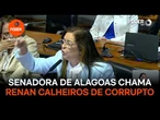 Senadora de Alagoas chama Renan Calheiros de corrupto