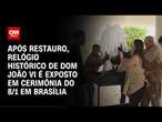 Após restauro, relógio histórico de Dom João IV é exposto em cerimônia do 8/1 em Brasília | LIVE CNN