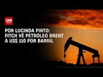 Fechamento de Mercado: Fitch prevê petróleo Brent a US$ 110 por barril sem Ormuz | HORA H