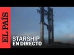 DIRECTO SPACEX | Lanzamiento de la nave Starship: décima prueba del cohete en su vuelta al espacio
