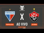 Fortaleza x Vitória - AO VIVO | Brasileirão - 23ª rodada