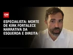 Morte de Kirk fortalece narrativa da esquerda e direita, afirma Thiago de Aragão | WW
