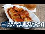 BERLIN: Grund zum Feiern! 75 Jahre Currywurst! Ein deutsches Kulturgut hat Geburtstag