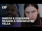 Direita e esquerda reagem à denúncia de Felca contra Hytalo Santos