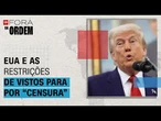 EUA anunciam restrição de vistos para estrangeiros que censurem americanos