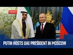Putin meets UAE President Sheikh Mohamed bin Zayed Al Nahyan in Moscow