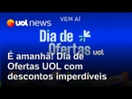 UOL faz Dia de Ofertas nesta terça com promoções imperdíveis; confira como vai funcionar