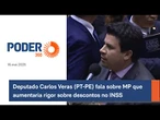 Deputado Carlos Veras (PT-PE) fala sobre MP que aumentaria rigor sobre descontos no INSS