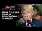 Trump conquista todos os estados-pêndulo da eleição | LIVE CNN