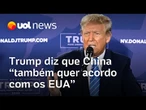 Trump diz que China 'também quer acordo com os EUA' e espera ligação: 'Vai acontecer'
