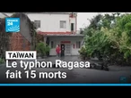 Le typhon Ragasa fait au moins 15 morts à Taïwan, le sud de la Chine en alerte • FRANCE 24