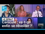 Canicule : va-t-on enfin se réveiller ? • FRANCE 24